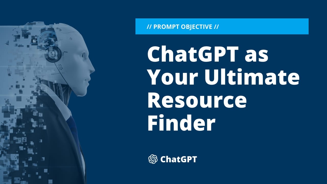 ChatGPT as Your Ultimate Resource Finder