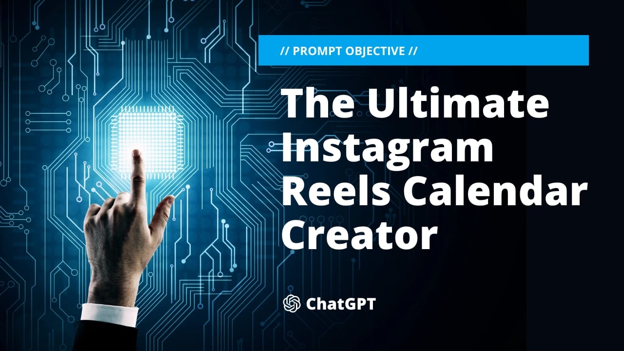 The Ultimate Instagram Reels Calendar for Building Your Professional Brand Using ChatGPT